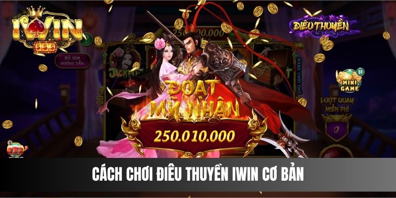 Cách chơi Điêu Thuyền IWIN cơ bản
