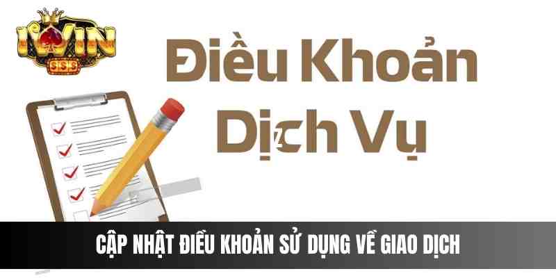 Cập nhật điều khoản sử dụng về giao dịch