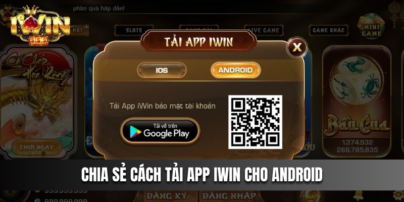 Chia sẻ cách tải App IWIN cho Android