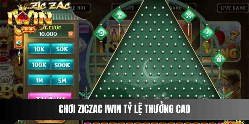 Chơi Ziczac IWIN tỷ lệ thưởng cao