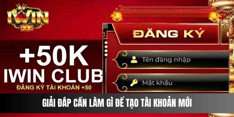 Giải đáp cần làm gì để tạo tài khoản mới