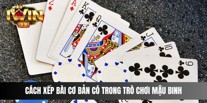 Cách xếp bài cơ bản có trong trò chơi Mậu Binh