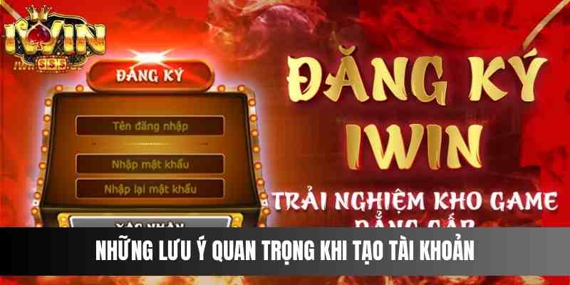 Những lưu ý quan trọng khi tạo tài khoản