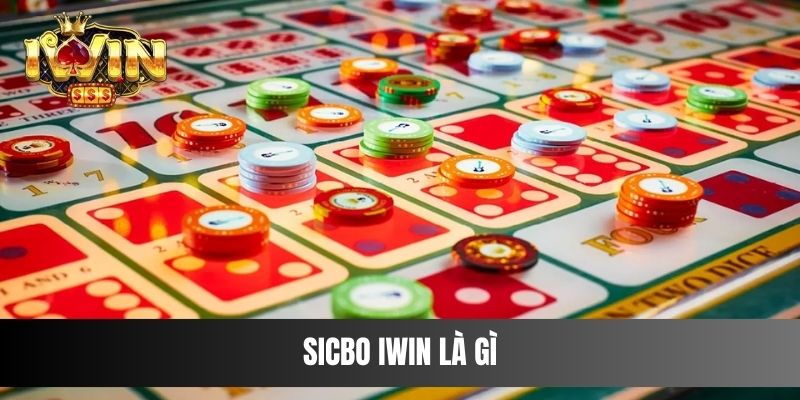 Sicbo IWIN là gì