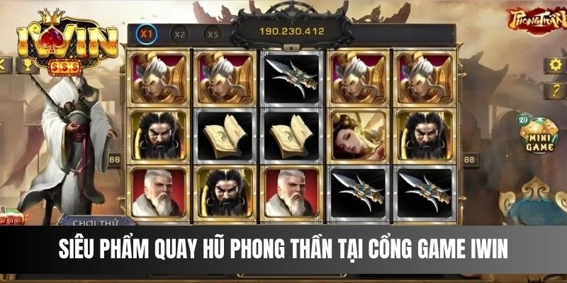Siêu phẩm quay hũ Phong Thần tại cổng game Iwin